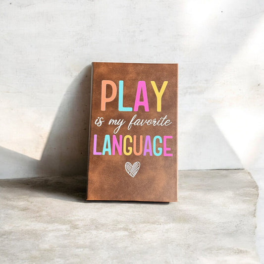 “Play Is My Favorite Language” Leather Journal – Perfect for Speech, OT, PT &amp; Feeding Therapists