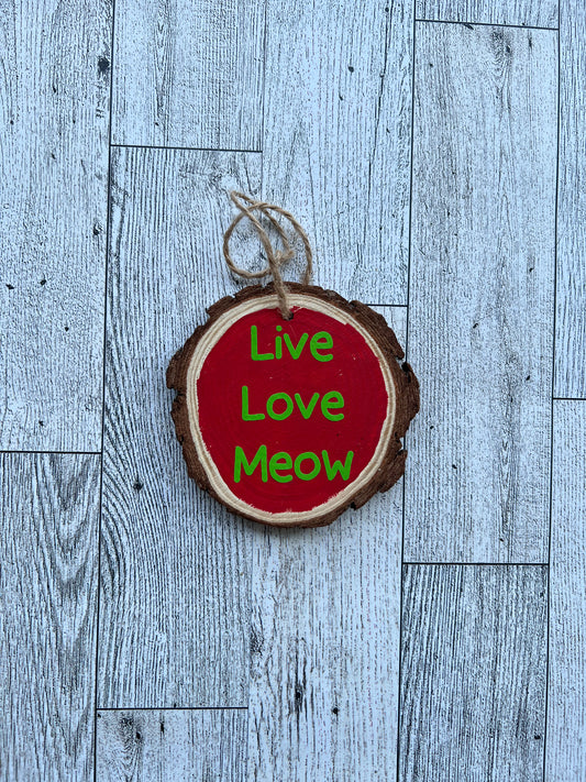 Live Love Meow Wood Slice Ornament